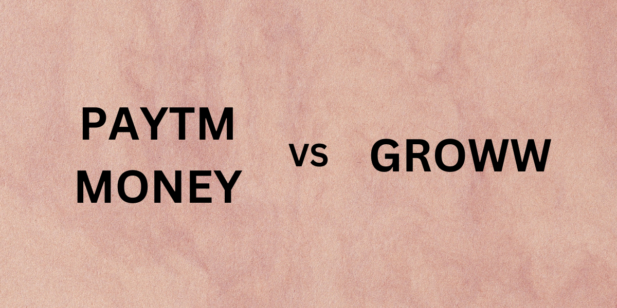PAYTM MONEY VS GROWW