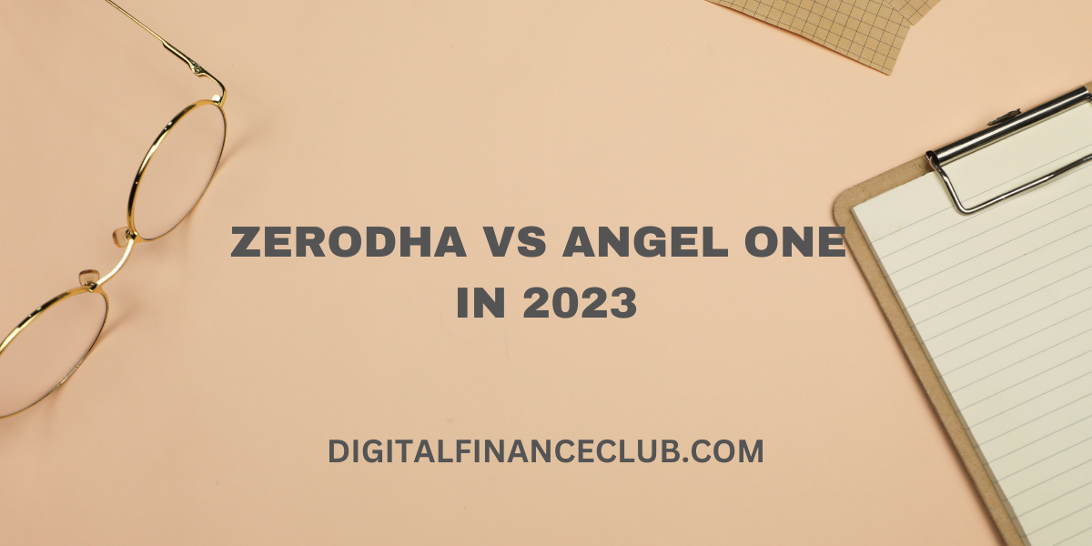 Zerodha Vs Angel One in 2023
