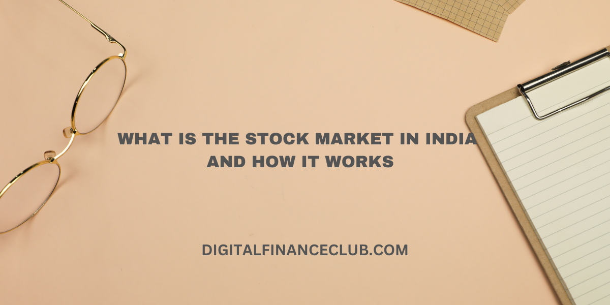 What is the Stock Market in India and How it Works