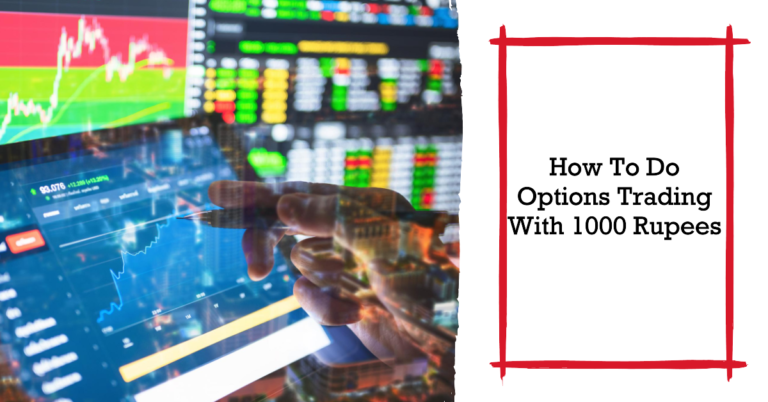 How To Do Options Trading With 1000 Rupees?