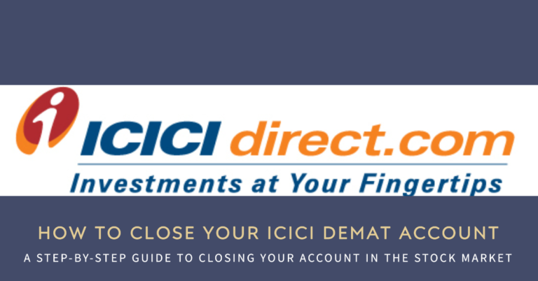 How To Close ICICI Demat Account? Step-by-Step Guide