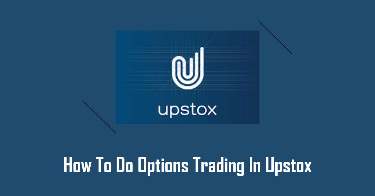How to Do Options Trading in Upstox
