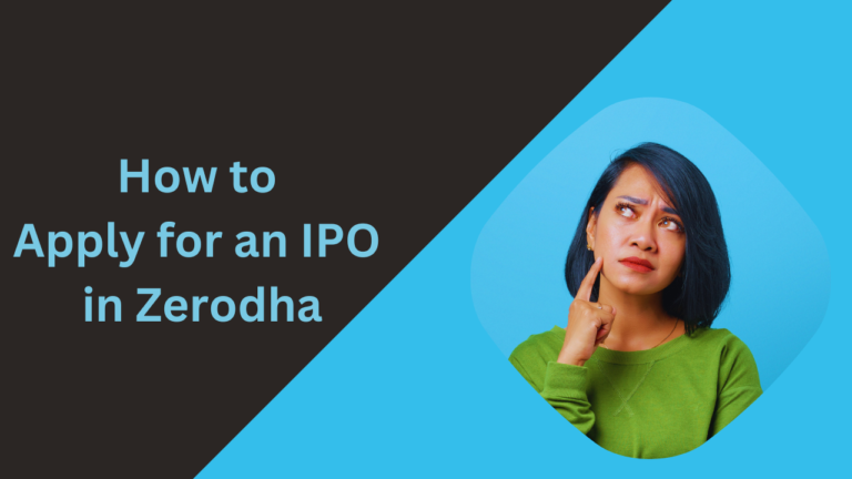 How to Apply for an IPO in Zerodha: 8 Super Simple Steps