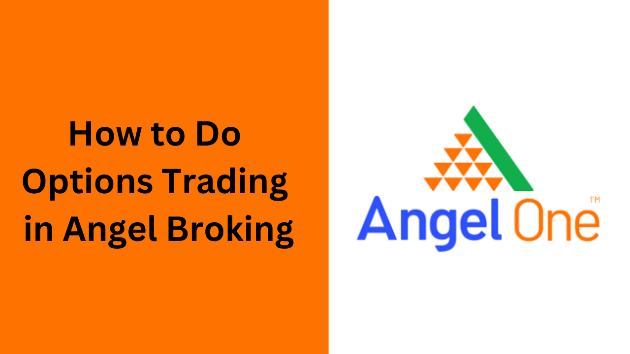 how-to-do-options-trading-in-angel-broking