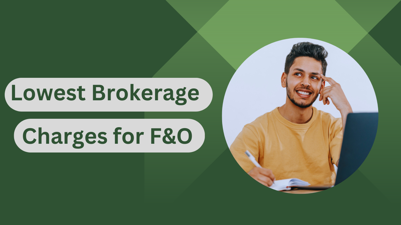 lowest brokerage charges for f&o