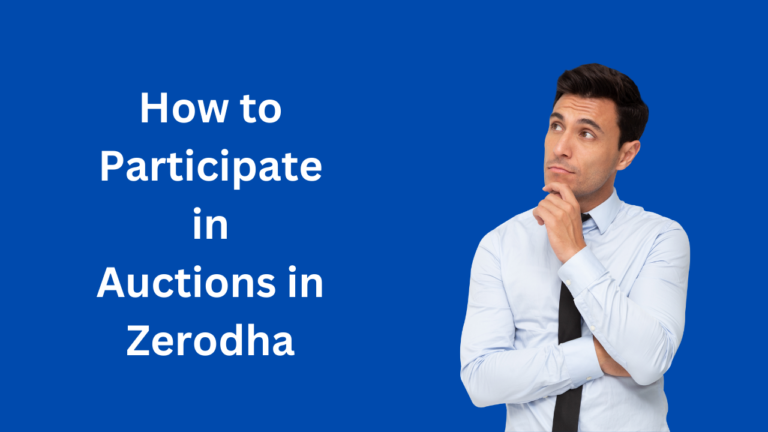 How to Participate in Auctions in Zerodha