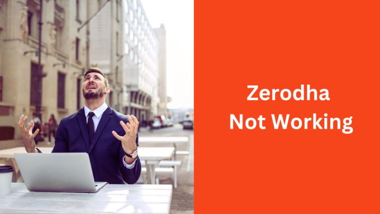Zerodha Not Working: Issues and Solutions